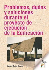 PROBLEMAS DUDAS Y SOLUCIONES DURANTE EL PROYECTO DE EJECUCI - 9788473608404