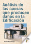 ANALISIS DE LAS CAUSAS QUE PRODUCEN DAÑOS EN LA EDIFICACION - 9788473608442