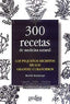300 RECETAS MEDICINA NATURAL - 9788474321531
