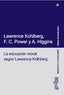 EDUCACION MORAL SEGUN LAWRENCE KOLHBERG | KOLHBERG,L, | GEDISA | 9788474326154