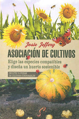 ASOCIACION DE CULTIVOS ELIGE LAS ESPECIES COMPATIBLES Y DI - 9788475568829