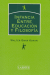 INFANCIA ENTRE EDUCACION Y FILOSOFIA - 9788475845319