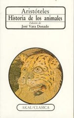 HISTORIA DE LOS ANIMALES I Aristóteles I Ediciones Akal I 9788476004029