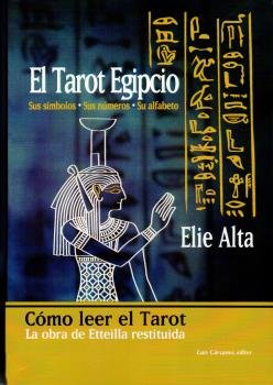 TAROT EGIPCIO NUEVA EDICION SUS SIMBOLOS SUS NUMEROS I Elia,Alta I Luis Carcamo I 9788476272152