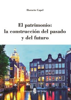 PATRIMONIO LA CONSTRUCCION DEL PASADO Y DEL FUTUROEL - 9788476287477