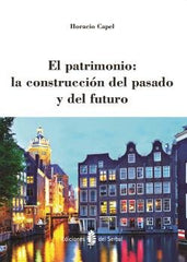 PATRIMONIO LA CONSTRUCCION DEL PASADO Y DEL FUTUROEL - 9788476287477