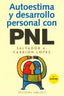 AUTOESTIMA Y DESAROLLO PERSONAL CON PNL - 9788477207115