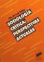 Sociología Critica: Perspect. Actuales (Sintesis Editorial) - 9788477383772