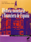 Historia Monetaria y Financiera España- (Sintesis Editorial) - 9788477384151