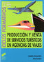 Produ.venta Servic.turist. Agencias de Viajes - (Sintesis Editorial) - 9788477384182