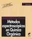 METODOS ESPECTROPICOS EN QUIMICA ORGANICA - 9788477385226