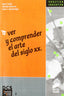Ver y Comprender el Arte del Siglo Xx - (Sintesis Editorial) - 9788477387220