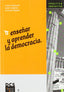 Enseñar y Aprender la Democracia - (Sintesis Editorial) - 9788477387251