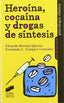 Heroina, Cocaina y Drogas de Sintesis- (Sintesis Editorial) - 9788477388456