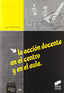 Accion Docente en el Centro y en el Aula, La- (Sintesis Editorial) - 9788477388661