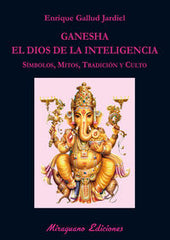 GANESHA EL DIOS DE LA INTELIGENCIA - 9788478134311