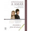APRENDAMOSA AMAR 11-14. FICHAS DEL ALUMNO I Fundación Desarrollo y Persona;Universidad Francisco Vitoria, UFV I Ciencias de la Educación Preescolar y Especial I 9788478695898