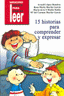 15 HISTORIAS PARA COMPRENDER Y EXPRESAR I López Ramirez, Araceli;Rubio Rubio, María de la O;Martín García, María del Carmen;Martín García, Rosa María I Ciencias de la Educación Preescolar y Especial I 9788478696529