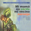 MI MAMÁ ES VERDE Y MI VECINO NARANJA I Floriano Pardal, Carmen Sara;Giles Domínguez, Fausto;Orjales Villar, Isabel;Toro Quijano, Rubén I Ciencias de la Educación Preescolar y Especial I 9788478696819