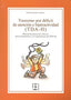 TRASTORNO POR DÉFICIT DE ATENCIÓN E HIPERACTIVIDAD. MANUAL DE PROTOCOLOS CLÍNICOS PARA EL DIAGNÓSTICO Y SEGUIMIENTO DEL TDA-H I Garrido-Landivar, Emilio I Ciencias de la Educación Preescolar y Especial I 9788478697342