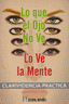 LO QUE EL OJO NO VE LO VE LA MENTE I Aa,Vv I Humanitas I 9788479103941