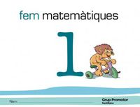 FEM MATEMATIQUES 1 CATALAN 08 GRUMAT05EI | AA,VV | 9788479184339 (Grup Promotor Santillana)