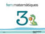 FEM MATEMATIQUES 3 CATALAN 08 GRUMAT05EI | AA,VV | 9788479184353 (Grup Promotor Santillana)