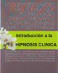 INT A LA HIPNOSIS CLINICA UAN PERSPECTIVA HUMANISTICA - 9788479862114