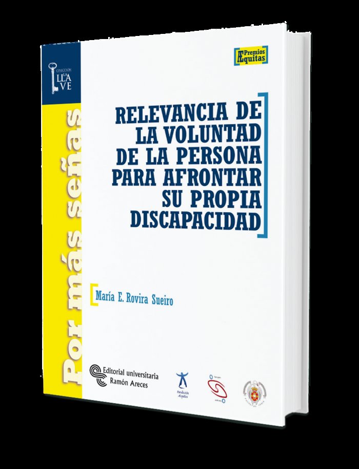 RELEVANCIA DE LA VOLUNTAD DE LAS PERSONAS PARA AFRONTAR SU P - 9788480047074