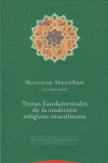 TEXTOS FUNDAMENTALES TRADICION RELIGIOSA MUSULMANA - 9788481647495