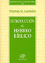 INTRODUCCION AL HEBREO BIBLICO - 9788481694284