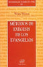 METODOS DE EXEGESIS DE LOS EVANGELIOS - 9788481695311