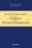 ANALISIS GRAMATICAL DEL GRIEGO DEL NUEVO TESTAMENTO - 9788481698510