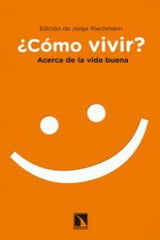 COMO VIVIR ACERCA DE LA VIDA BUENA - 9788483196441
