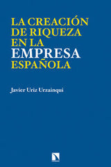 CREACION DE LA RIQUEZA EN LA EMPRESA PROPIA,LA | URIZ URZAINQUI,JAVIER | CATARATA | 9788483199770