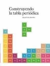 CONSTRUYENDO LA TABLA PERIODICA - 9788483219089