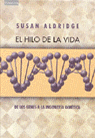 HILO DE LA VIDA DE LOS GENES A LA INGENIERIA GENETICA I Aldidge Susan I Cambridge I 9788483230503