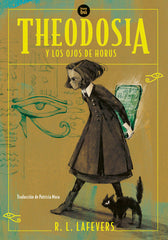 THEODOSIA Y LOS OJOS DE HORUS | Lafevers, R,l, | 9788483439357 (Bambu)