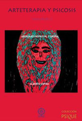 ARTETERAPIA Y PSICOSIS 2 ABORDAJES INDIVIDUAL Y GRUPAL - 9788483529881