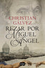 REZAR POR MIGUEL ANGEL - 9788483657812