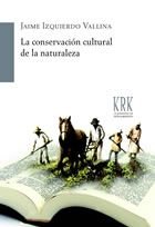 CONSERVACION CULTURAL DE LA NATURALEZALA - 9788483674130