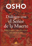 DIALOGOS CON EL SEÑOR DE LA MUERTE - 9788484455776