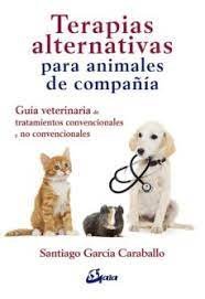 TERAPIAS ALTERNATIVAS PARA ANIMALES DE COMPAÑIA - 9788484456766