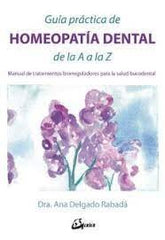 GUIA PRACTICA DE HOMEOPATIA DENTAL DE LA A A LA Z - 9788484457169