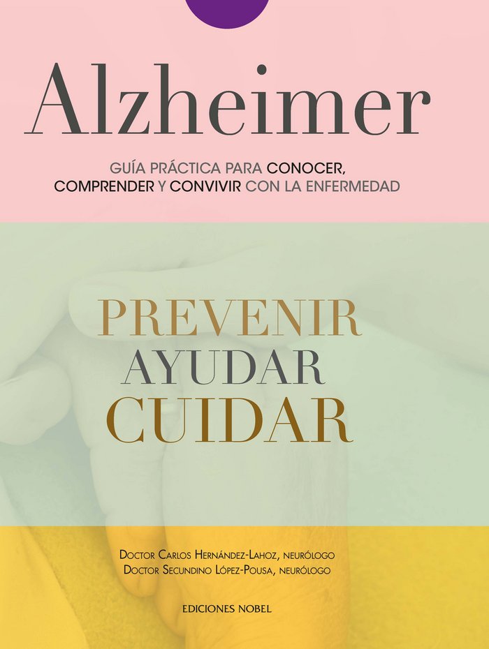 ALZHEIMER GUIA PRACTICA PARA CONOCER CONVIVIR Y AFRONTAR - 9788484597308