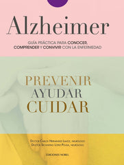 ALZHEIMER GUIA PRACTICA PARA CONOCER CONVIVIR Y AFRONTAR - 9788484597308