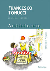 A CIDADE DOS NENOS | TONUCCI, FRANCESCO | KALANDRAKA | 9788484642749