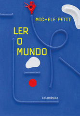 LER O MUNDO | PETIT, MICHÔLE | KALANDRAKA | 9788484644125