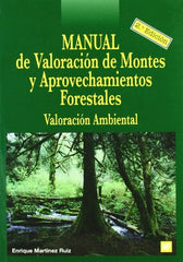 MANUAL VALORACION DE MONTES Y APROVECHAMIENTOS FORESTALES - 9788484762522