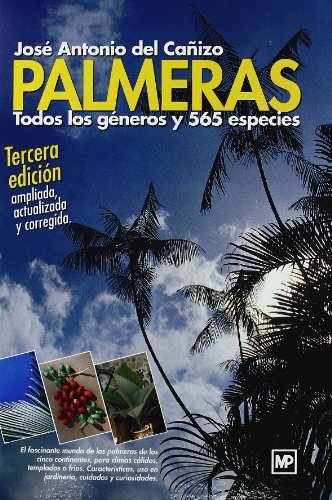 PALMERAS TODOS LOS GENEROS Y 550 ESPECIES 3ªED - 9788484763994